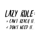 Vinyl Wall Art Decal - Lazy Rule Can't Reach It Don't Need It - Inspirational Workplace Bedroom Apartment Decor Decals - Positive Indoor Outdoor Home Living Room Office Quotes 1