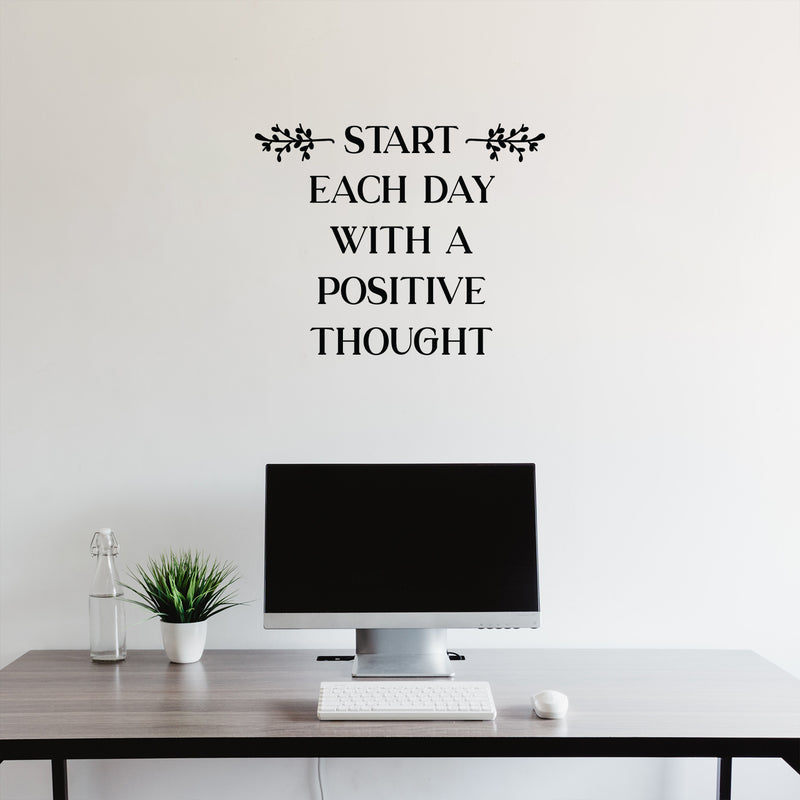 Vinyl Wall Art Decal - Start Each Day With A Positive Thought - - Motivational Life Quote For Home Bedroom Living Room Work Office - Positive Quotes For Apartment Workplace Decor 2