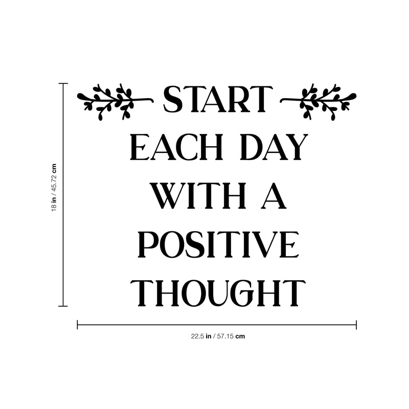 Vinyl Wall Art Decal - Start Each Day With A Positive Thought - - Motivational Life Quote For Home Bedroom Living Room Work Office - Positive Quotes For Apartment Workplace Decor 4