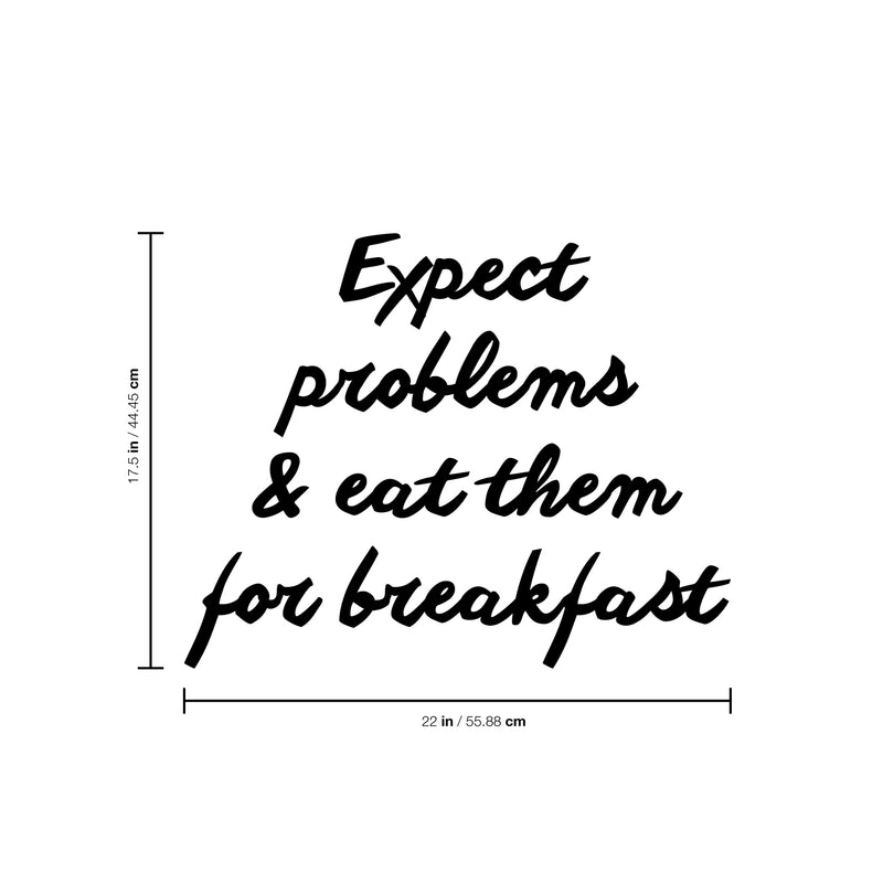 Vinyl Wall Art Decal - Expect Problems and Eat Them for Breakfast - 17.5" x 22" - Motivational Life Quote for Home Bedroom Living Room Work Office - Modern Quotes for Apartment Workplace Decor 4