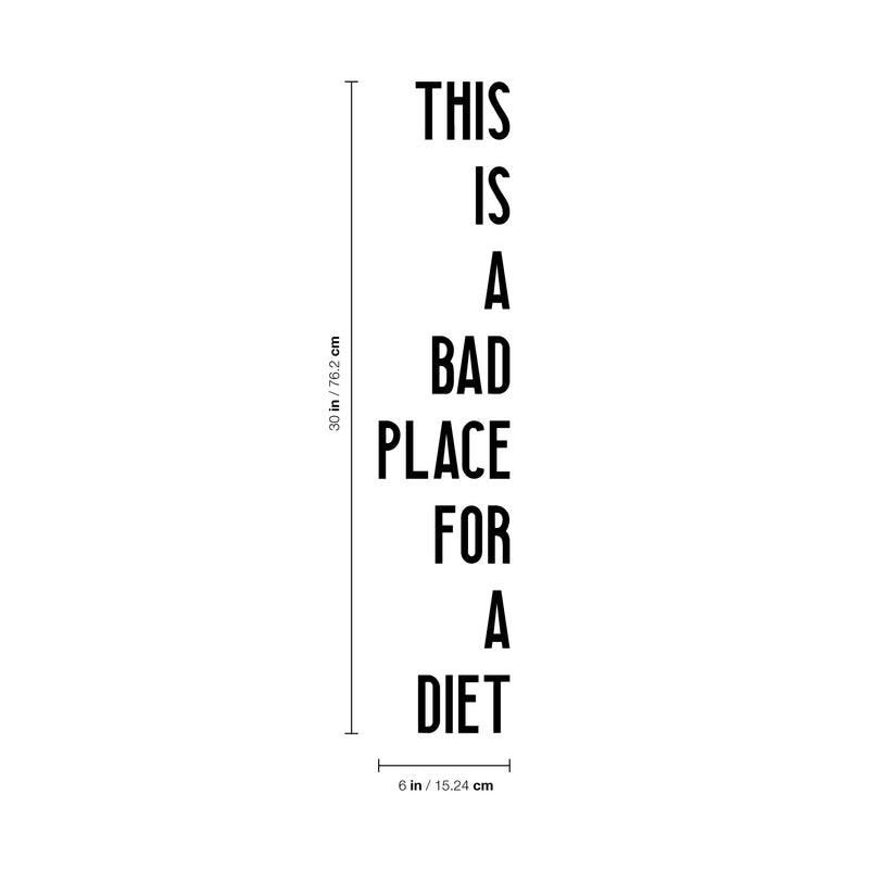 Vinyl Art Wall Decal - This is A Bad Place for A Diet - 30" x 6" - Funny Modern Food Dining Room Kitchen Quotes - Witty Jokes for Home Workplace Cafe Restaurant Eatery Decals (30" x 6"; Black) 4