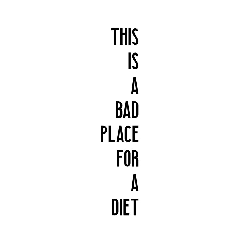 Vinyl Art Wall Decal - This is A Bad Place for A Diet - 30" x 6" - Funny Modern Food Dining Room Kitchen Quotes - Witty Jokes for Home Workplace Cafe Restaurant Eatery Decals (30" x 6"; Black) 1