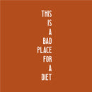 Vinyl Art Wall Decal - This is A Bad Place for A Diet - 30" x 6" - Funny Modern Food Dining Room Kitchen Quotes - Witty Jokes for Home Workplace Cafe Restaurant Eatery Decals (30" x 6"; White) 4