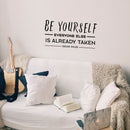 Vinyl Wall Art Decal - Be Yourself Everyone Else Is Already Taken - Motivational Oscar Wilde Quote For Home Bedroom Living Room Work Office - Modern Quotes For Apartment Workplace Decor 3