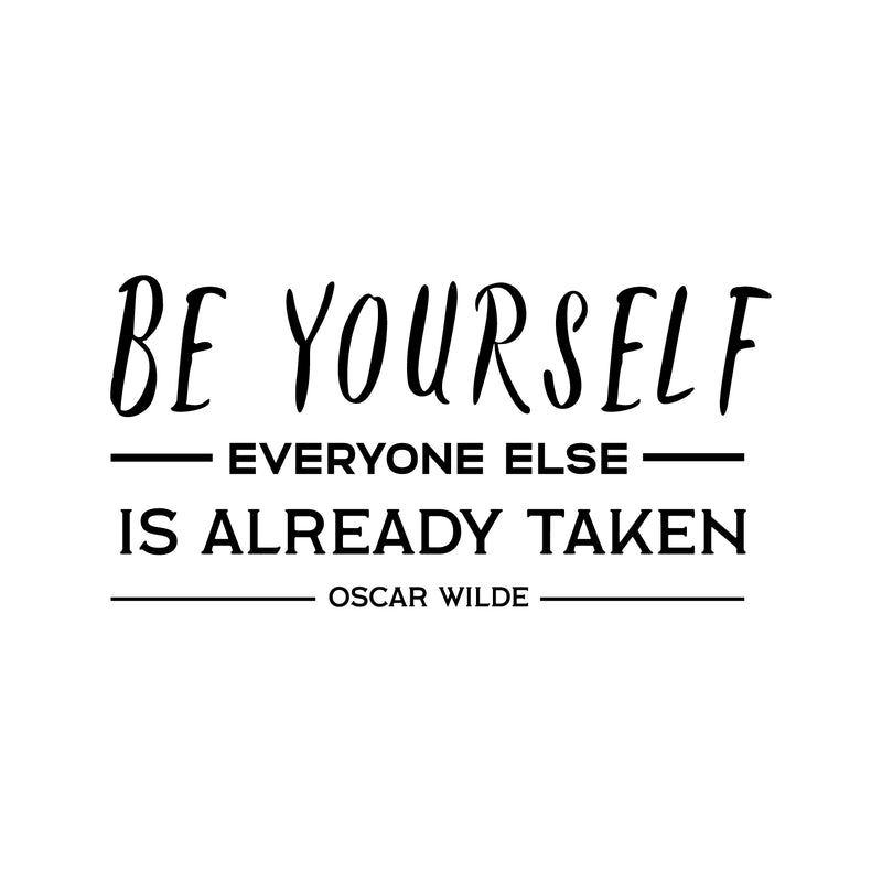 Vinyl Wall Art Decal - Be Yourself Everyone Else Is Already Taken - Motivational Oscar Wilde Quote For Home Bedroom Living Room Work Office - Modern Quotes For Apartment Workplace Decor 1