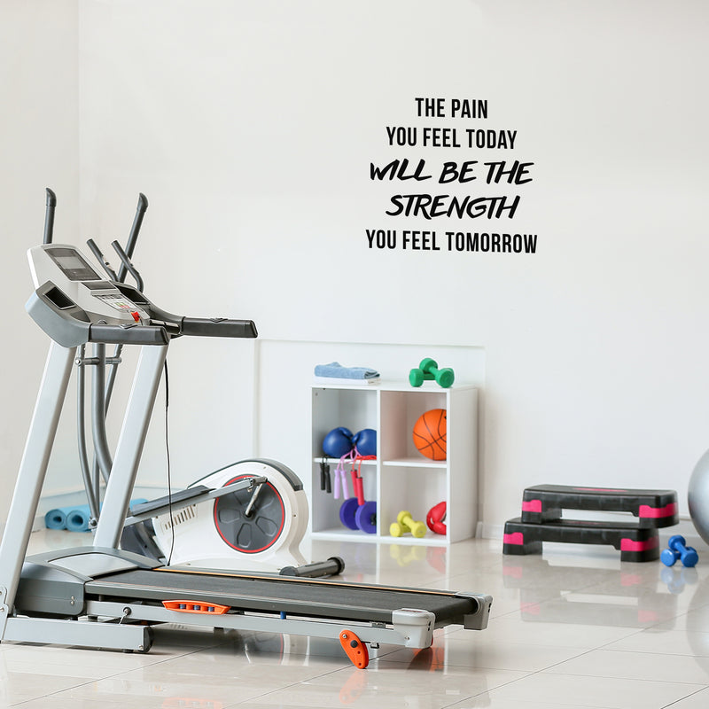 Vinyl Wall Art Decal - The Pain You Feel Today Will Be The Strength You Feel Tomorrow - Gym Fitness Lifestyle Locker Room Decor - Motivational Work Out Living Room Bedroom Home Decals 2