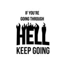 Vinyl Wall Art Decal - If You’re Going Through Hell Keep Going - 29" x 22.5" - Winston Churchill Quote Gym Fitness Lifestyle Locker Room Decor - Motivational Work Out Living Room Bedroom Home Decals 1