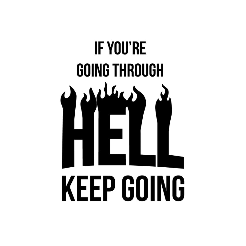 Vinyl Wall Art Decal - If You’re Going Through Hell Keep Going - 29" x 22.5" - Winston Churchill Quote Gym Fitness Lifestyle Locker Room Decor - Motivational Work Out Living Room Bedroom Home Decals 1