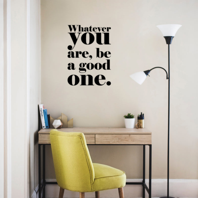 Vinyl Wall Art Decal - Whatever You are Be A Good One - 23" x 16" - Inspirational Life Quote for Home Bedroom Living Room Work Office - Positive Motivational Quotes for Apartment Workplace Decor 2