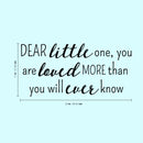 Vinyl Wall Art Decal - Dear Little One You are Loved - 23" x 16" - Family Love Quote for Home Bedroom Living Room Nursery - Positive Motivational Quotes for Apartment Household Playroom Decor 4