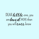 Vinyl Wall Art Decal - Dear Little One You Are Loved - Family Love Quote For Home Bedroom Living Room Nursery - Positive Motivational Quotes For Apartment Household Playroom Decor 1
