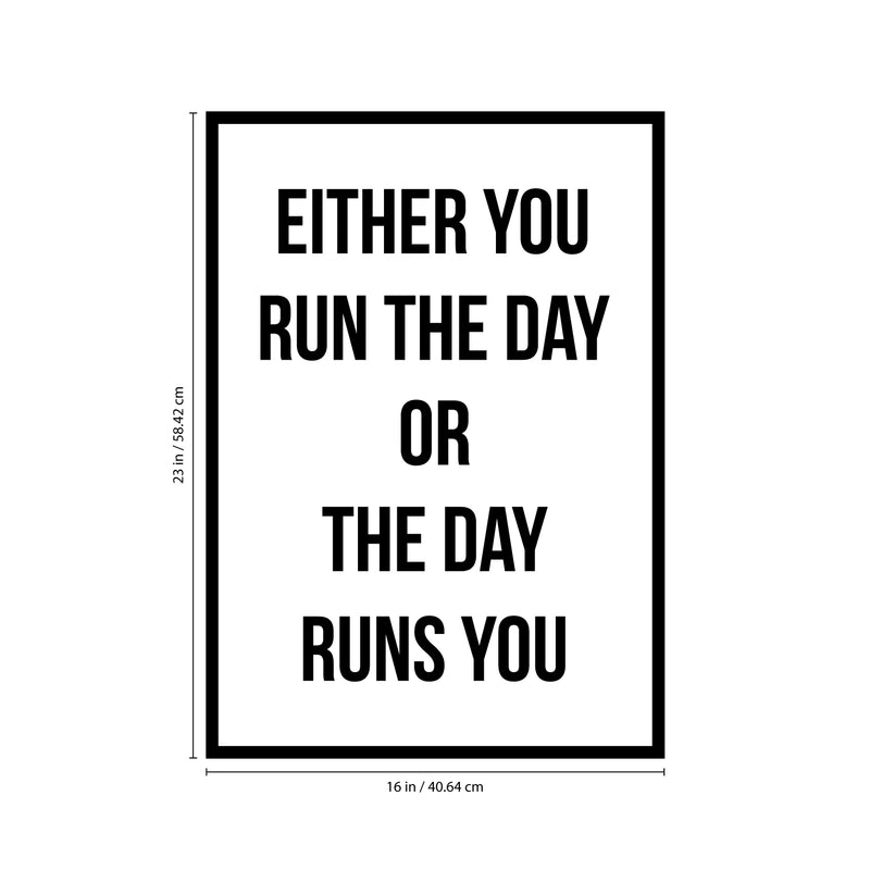 Vinyl Wall Art Decal - Either You Run The Day Or The Day Runs You - 23" x 16" - Motivational Life Quote for Home Bedroom Living Room Apartment - Modern Quotes for Work Office Workplace Decor 4