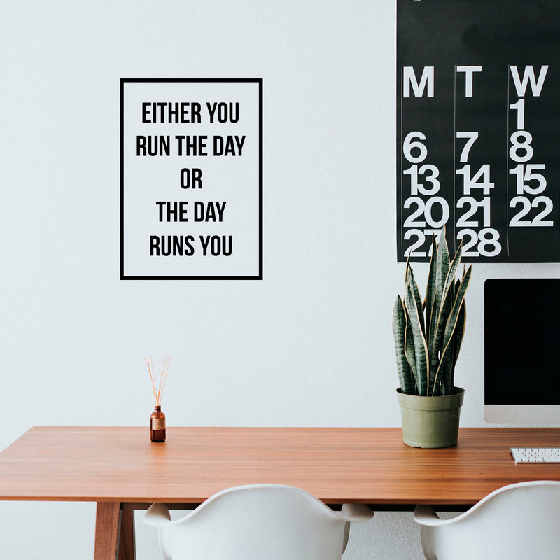 Vinyl Wall Art Decal - Either You Run The Day Or The Day Runs You - 23" x 16" - Motivational Life Quote for Home Bedroom Living Room Apartment - Modern Quotes for Work Office Workplace Decor 2