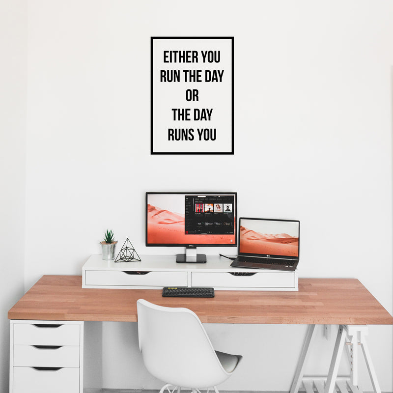 Vinyl Wall Art Decal - Either You Run The Day Or The Day Runs You - 23" x 16" - Motivational Life Quote for Home Bedroom Living Room Apartment - Modern Quotes for Work Office Workplace Decor 3