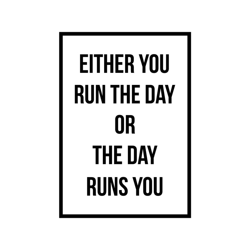 Vinyl Wall Art Decal - Either You Run The Day Or The Day Runs You - 23" x 16" - Motivational Life Quote for Home Bedroom Living Room Apartment - Modern Quotes for Work Office Workplace Decor 1