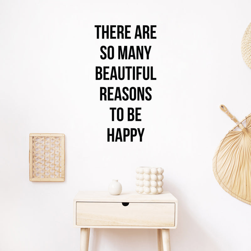 Vinyl Wall Art Decal - There are So Many Beautiful Reasons to Be Happy - 22.5" x 12" - Inspirational Workplace Bedroom Apartment Decor - Positive Modern Indoor Outdoor Home Living Room Office Quotes 3