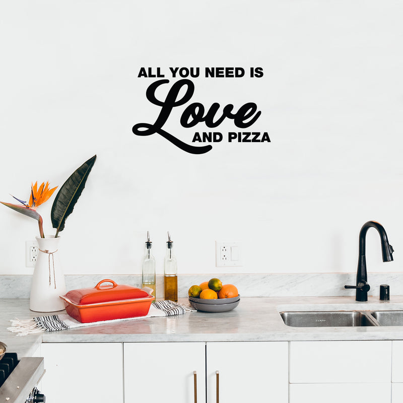 Vinyl Wall Art Decal - All You Need Is Love And Pizza - Funny Inspirational Pizza Lovers Home Bedroom Living Room Decor - Trendy Witty Apartment Indoor Outdoor Quote 3