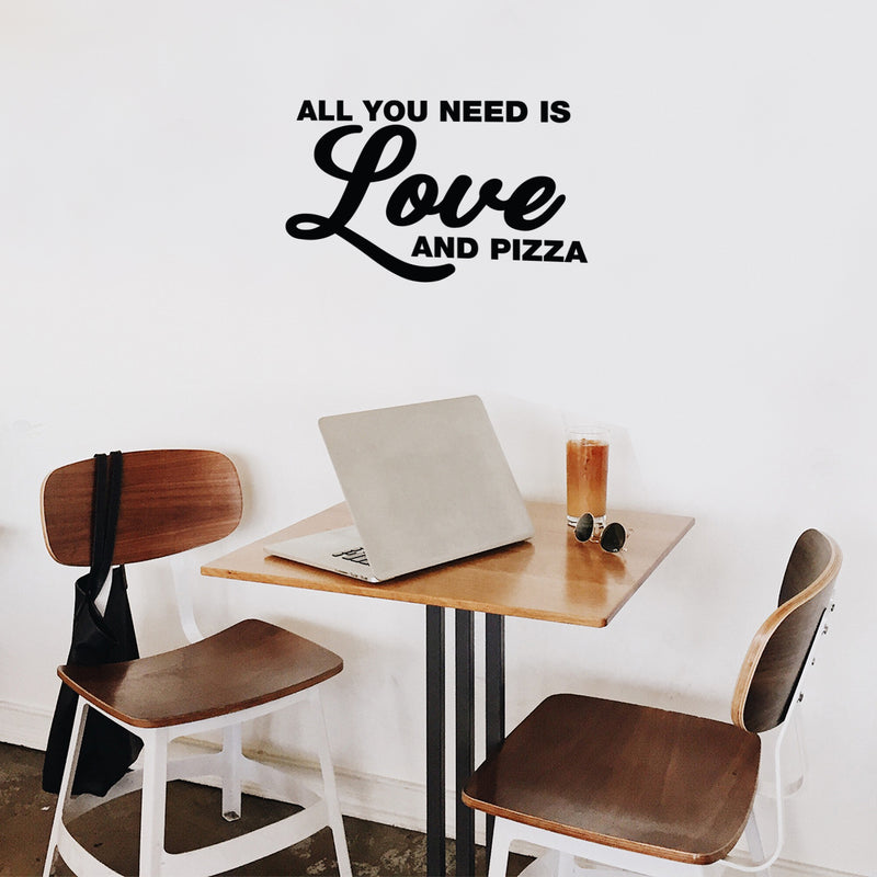 Vinyl Wall Art Decal - All You Need is Love and Pizza - 14" x 23" - Funny Inspirational Pizza Lovers Home Bedroom Living Room Decor - Trendy Witty Apartment Indoor Outdoor Quote 2