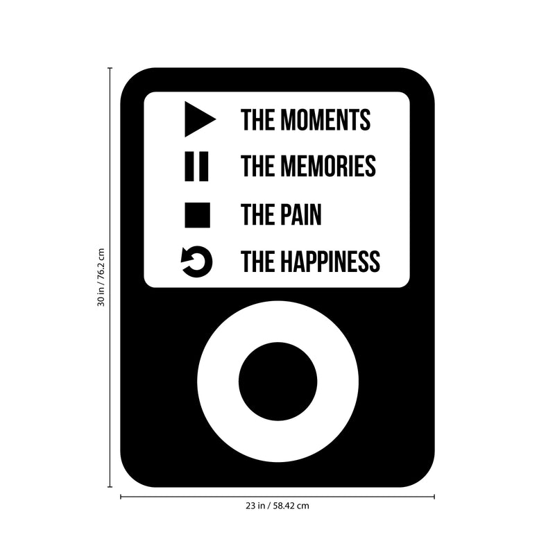 Vinyl Wall Art Decal - iPod Design Play The Moments Pause The Memories Stop The Pain Replay The Happiness - 30" x 23" - Inspirational Home Bedroom Apartment Decor Living Room Office Work Quotes 1