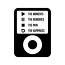 Vinyl Wall Art Decal - Ipod Design Play The Moments Pause The Memories Stop The Pain Replay The Happiness - Inspirational Home Bedroom Apartment Decor Living Room Office Work Quotes 1