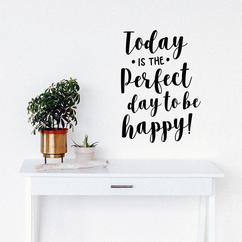 Vinyl Wall Art Decal - Today Is The Perfect Day To Be Happy - 22. Motivational Home Bedroom Apartment Decor - Modern Cursive Living Room Office Work Workplace Quotes 2