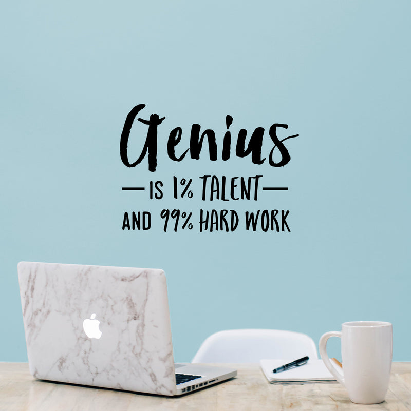 Vinyl Wall Art Decal - Genius is 1% Talent and 99% Hard Work - 16" x 22.5" - Modern Motivational Home Bedroom Apartment Living Room Decor - Inspirational Workplace Office Work Quotes 3