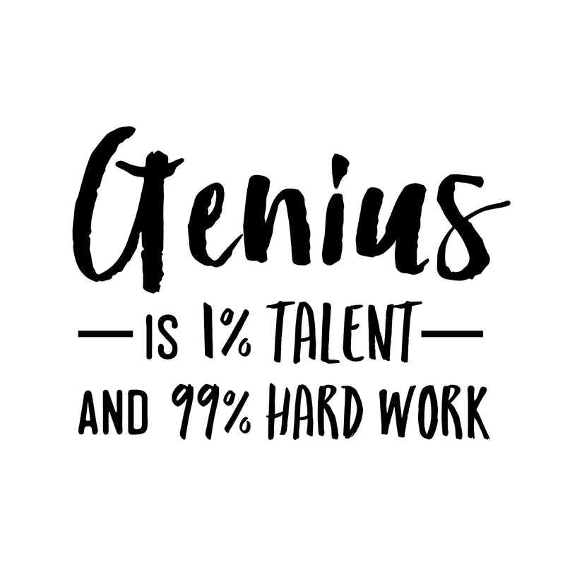 Vinyl Wall Art Decal - Genius is 1% Talent and 99% Hard Work - 16" x 22.5" - Modern Motivational Home Bedroom Apartment Living Room Decor - Inspirational Workplace Office Work Quotes 1