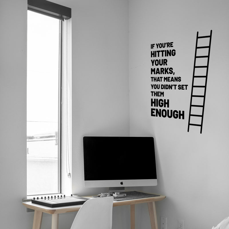 Vinyl Wall Art Decal - If You’re Hitting Your Marks That Means You Didn’t Set Them High Enough - 29" x 22" - Motivational Home Bedroom Apartment Workplace Decor - Living Room Office Work Quotes 2