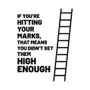 Vinyl Wall Art Decal - If You’re Hitting Your Marks That Means You Didn’t Set Them High Enough - 29" x 22" - Motivational Home Bedroom Apartment Workplace Decor - Living Room Office Work Quotes 1