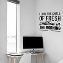 Vinyl Wall Art Decal - I Love The Smell of Fresh Ambition in The Morning - Motivational Home Bedroom Apartment Workplace Decor - Positive Living Room Office Work Quotes (20" x 23"; Black) 4