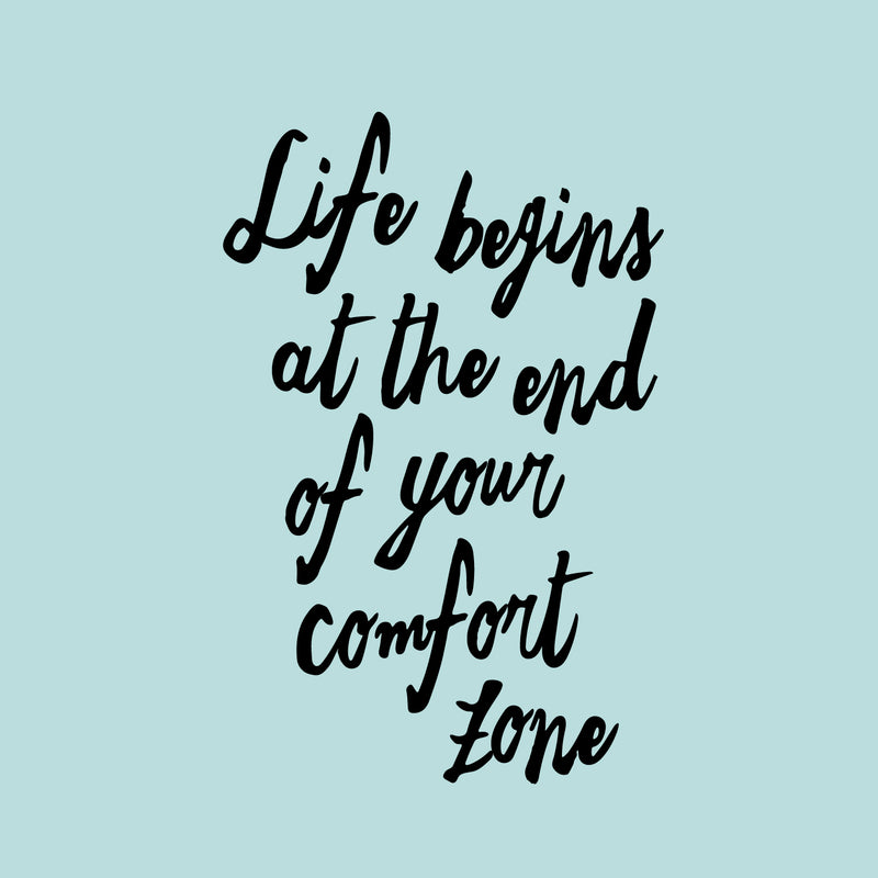 Vinyl Wall Art Decal - Life Begins at The End of Your Comfort Zone - 20" x 13" - Inspirational Home Bedroom Apartment Workplace Decor - Positive Living Room Door Office Work Quotes 1
