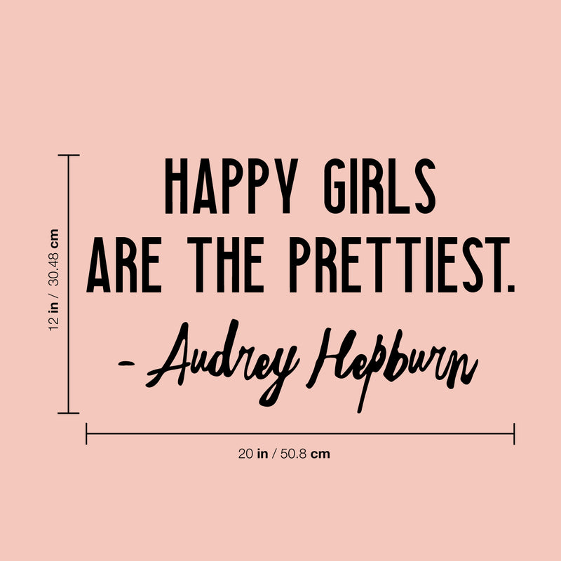 Vinyl Wall Art Decal - Happy Girls are The Prettiest - 12" x 20" - Audrey Hepburn Quote Positive Women’s Bedroom Apartment - Modern Indoor Outdoor Home Living Room Office Workplace Decor 4