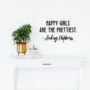Vinyl Wall Art Decal - Happy Girls are The Prettiest - 12" x 20" - Audrey Hepburn Quote Positive Women’s Bedroom Apartment - Modern Indoor Outdoor Home Living Room Office Workplace Decor 3