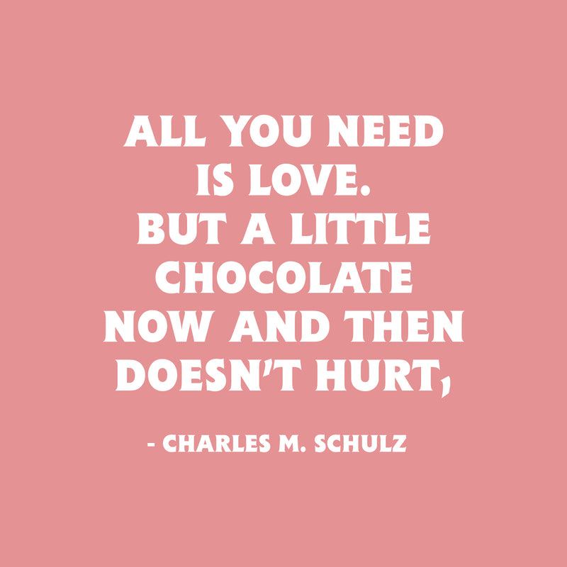 Valentines Day Vinyl Wall Art Decal - All You Need is Love But A Little Chocolate Now and Then - 14" x 23" - Charles M Schulz Valentine’s Home Bedroom Living Room Apartment Decor (19" x 20"; White) 1