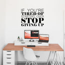 Vinyl Wall Art Decal - If You’re Tired of Starting Over Stop Giving Up - 18" x 23" - Motivational Home Bedroom Apartment Workplace - Positive Gym Fitness Living Room Door Office Work Quotes Decor 2