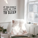 Vinyl Wall Art Decal - If You Didn’t Wake Up with Some Goals Then Go Back to Sleep - 14" x 23" - Motivational Home Bedroom Apartment Workplace - Positive Living Room Door Office Work Quotes Decor 3