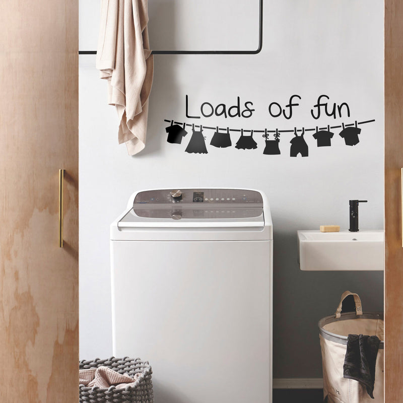Vinyl Wall Art Decal - Loads Of Fun - 8. Hanging Clothes Charming Quotes For Home Washer Dryer Modern Decor - Witty Funny Puns For Indoor Outdoor Household Laundry Closet Room 2