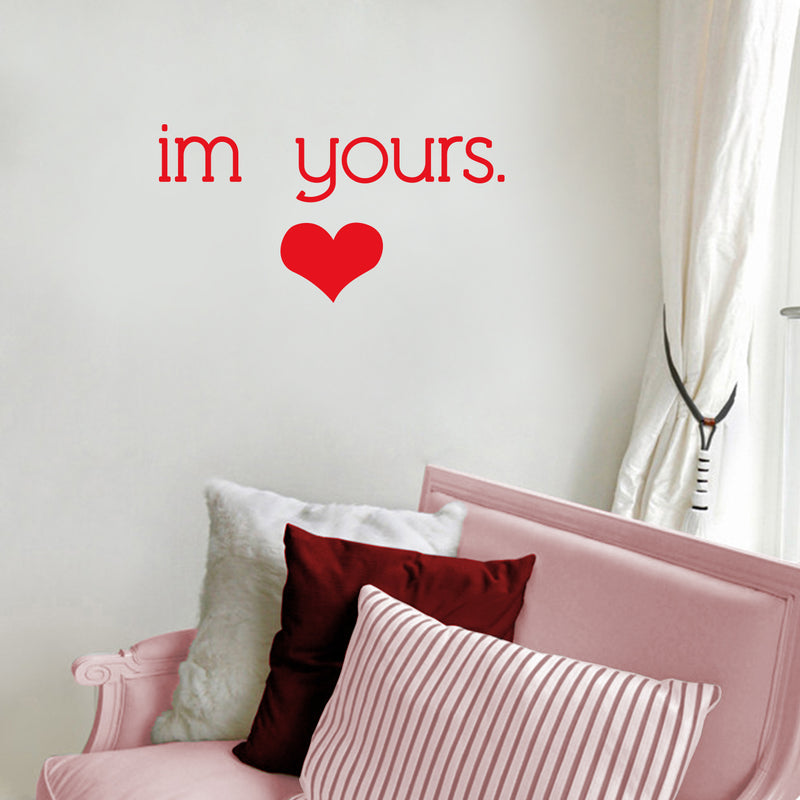 Valentines Day Vinyl Wall Art Decal - I’m Yours with Heart - 12" x 23" - Valentine’s Home Living Room Bedroom Sticker - Indoor Outdoor Positive Household Couples Apartment Decor (12" x 23"; Red) 3