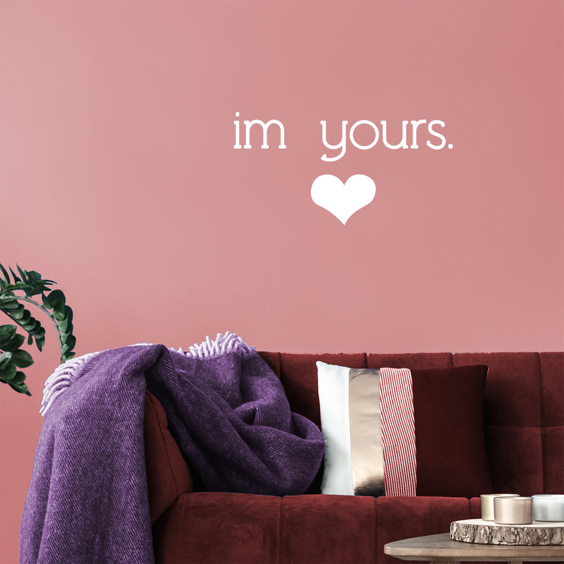 Valentines Day Vinyl Wall Art Decal - I’m Yours with Heart - 12" x 23" - Valentine’s Home Living Room Bedroom Sticker - Indoor Outdoor Positive Household Couples Apartment Decor (12" x 23"; White) 4