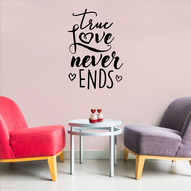 Valentines Day Vinyl Wall Art Decal - True Love Never Ends - Valentine’s Home Living Room Bedroom Sticker - Indoor Outdoor Positive Household Couples Apartment Decor (31" x 21"; Black) 2