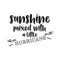 Vinyl Wall Art Decal - Sunshine Mixed With A Little Hurricane - Modern Trendy Positive Bedroom Apartment Decor - Motivational Indoor Outdoor Home Living Room Office Quotes 1