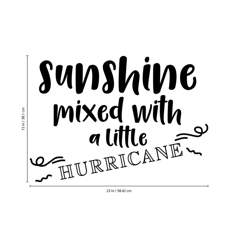 Vinyl Wall Art Decal - Sunshine Mixed with A Little Hurricane - 15" x 23" - Modern Trendy Positive Bedroom Apartment Decor - Motivational Indoor Outdoor Home Living Room Office Quotes 4