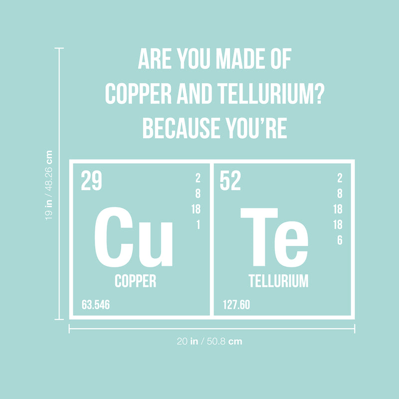 Valentines Day Vinyl Wall Art Decal - are You Made of Copper and Tellurium - 19" x 20" - Valentine’s Home Living Room Bedroom Sticker - Indoor Outdoor Coffee Shop Apartment Decor (19" x 20"; White) 2