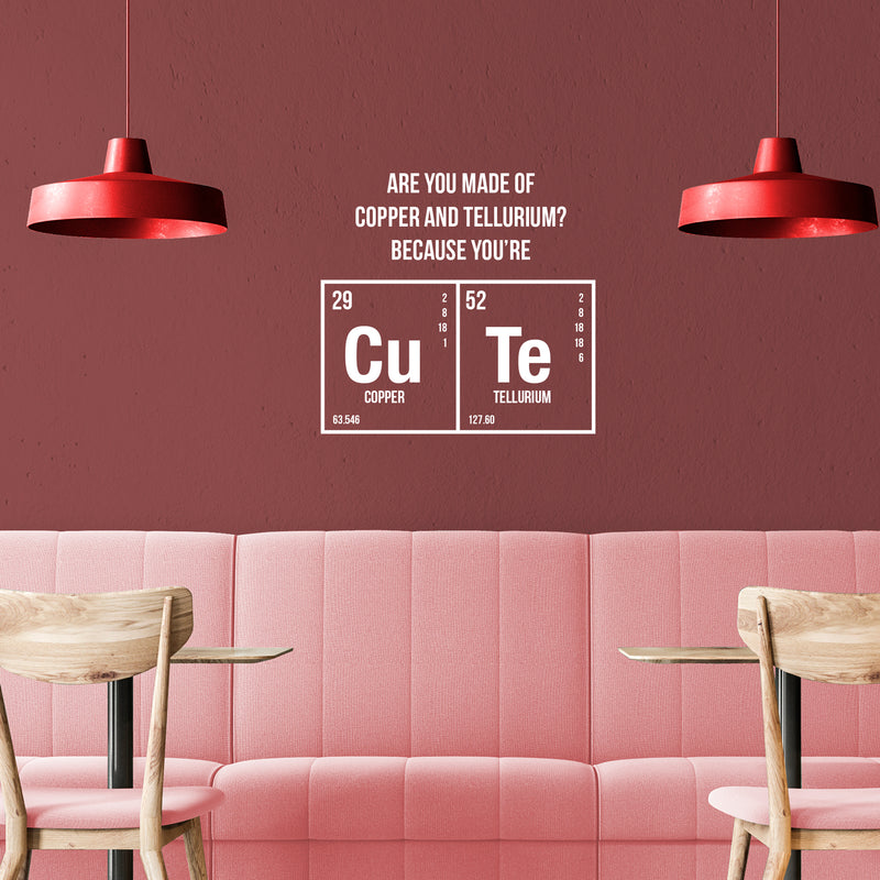 Valentines Day Vinyl Wall Art Decal - are You Made of Copper and Tellurium - 19" x 20" - Valentine’s Home Living Room Bedroom Sticker - Indoor Outdoor Coffee Shop Apartment Decor (19" x 20"; White) 3