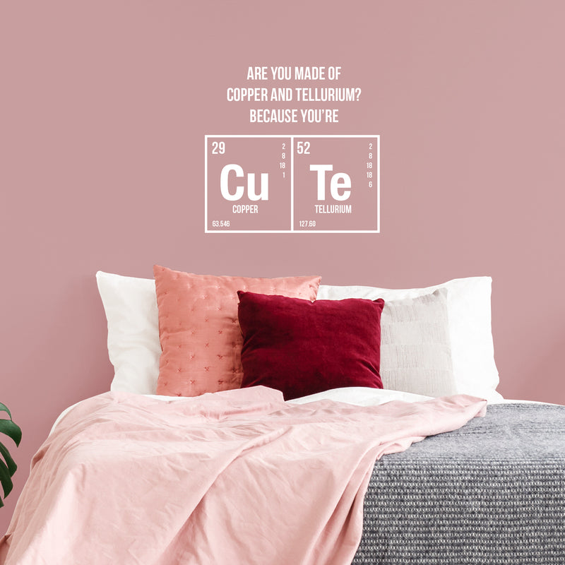 Valentines Day Vinyl Wall Art Decal - are You Made of Copper and Tellurium - 19" x 20" - Valentine’s Home Living Room Bedroom Sticker - Indoor Outdoor Coffee Shop Apartment Decor (19" x 20"; White) 4