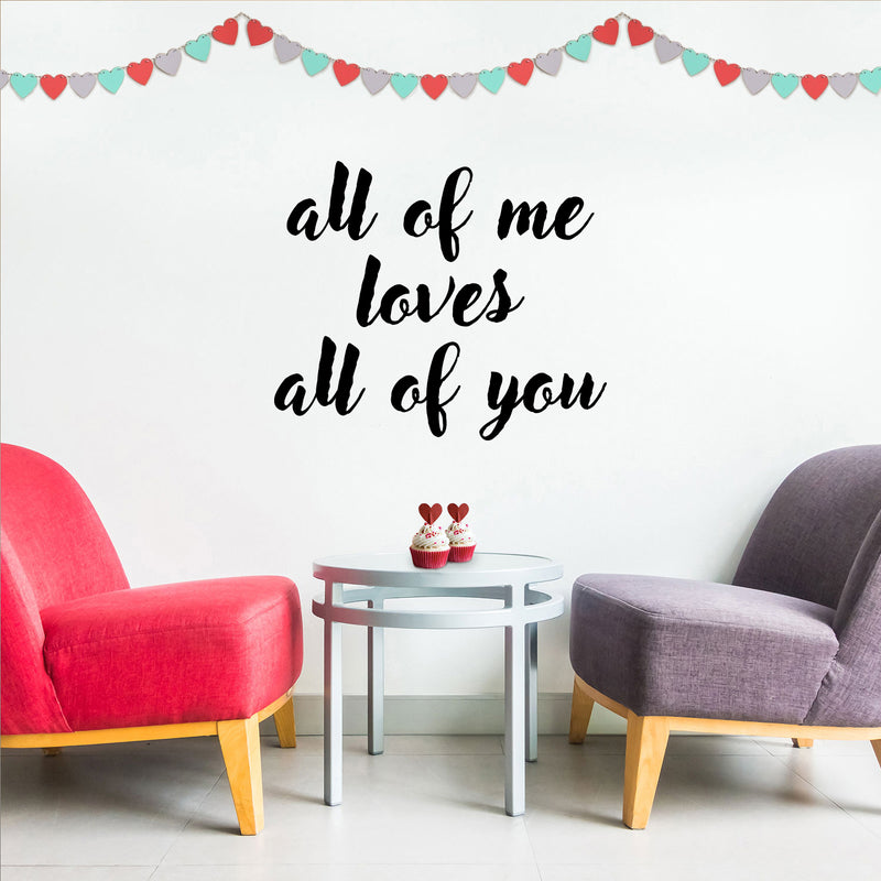 Valentines Day Vinyl Wall Art Decal - All of Me Loves All of You - Modern Quote Home Living Room Bedroom Sticker - Trendy Couples Indoor Outdoor Apartment Decor (19" x 23"; Black) 2