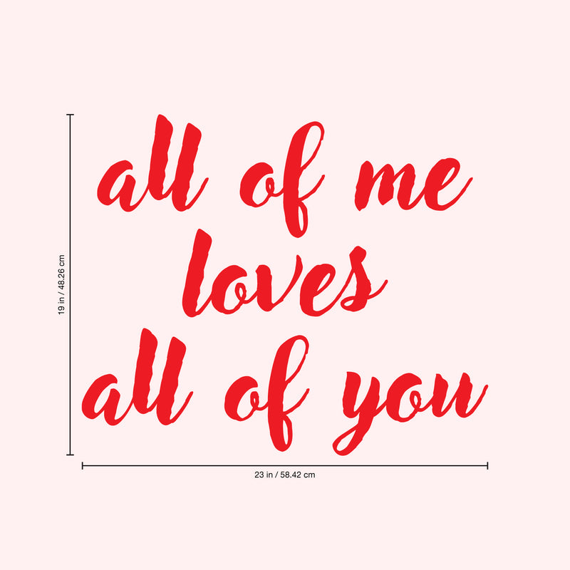 Valentines Day Vinyl Wall Art Decal - All of Me Loves All of You - 19" x 23" - Modern Quote Home Living Room Bedroom Sticker - Trendy Couples Indoor Outdoor Apartment Decor (19" x 23"; Red) 4