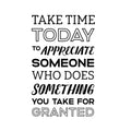 Vinyl Wall Art Decal - Take Time Today To Appreciate Someone - 22. Positive Modern Bedroom Apartment Decor - Motivational Indoor Outdoor Home Living Room Office Life Quotes 1