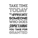 Vinyl Wall Art Decal - Take Time Today to Appreciate Someone - 22.5" x 14" - Positive Modern Bedroom Apartment Decor - Motivational Indoor Outdoor Home Living Room Office Life Quotes 1