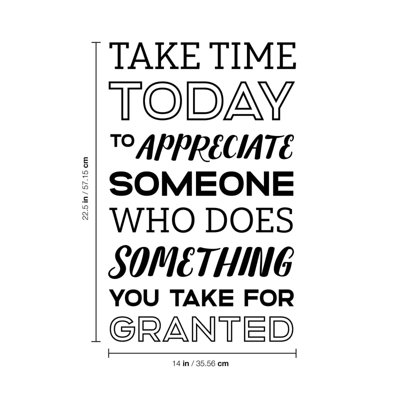 Vinyl Wall Art Decal - Take Time Today To Appreciate Someone - 22. Positive Modern Bedroom Apartment Decor - Motivational Indoor Outdoor Home Living Room Office Life Quotes 4